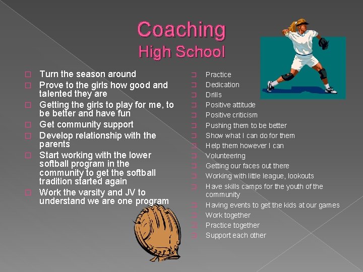 Coaching High School � � � � Turn the season around Prove to the