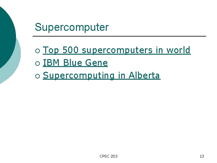 Supercomputer Top 500 supercomputers in world ¡ IBM Blue Gene ¡ Supercomputing in Alberta