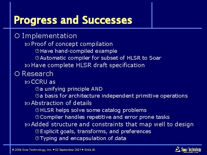 Progress and Successes ¡ Implementation Proof of concept compilation · Have hand-compiled example ·