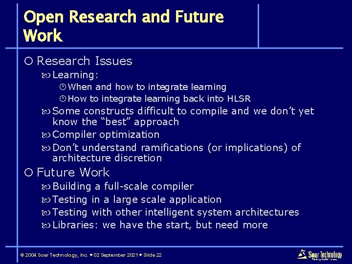 Open Research and Future Work ¡ Research Issues Learning: · When and how to