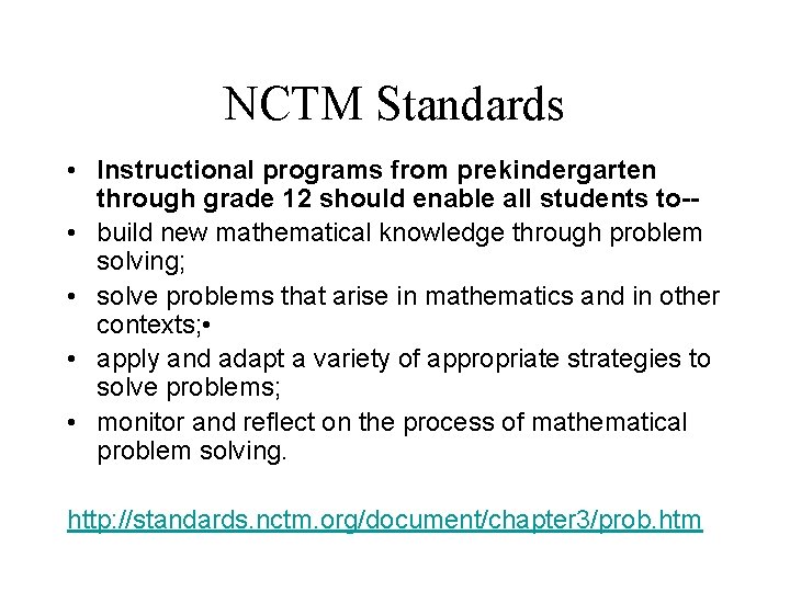 NCTM Standards • Instructional programs from prekindergarten through grade 12 should enable all students