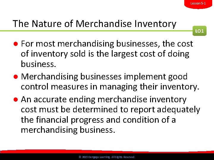 Lesson 5 -1 The Nature of Merchandise Inventory LO 1 ● For most merchandising