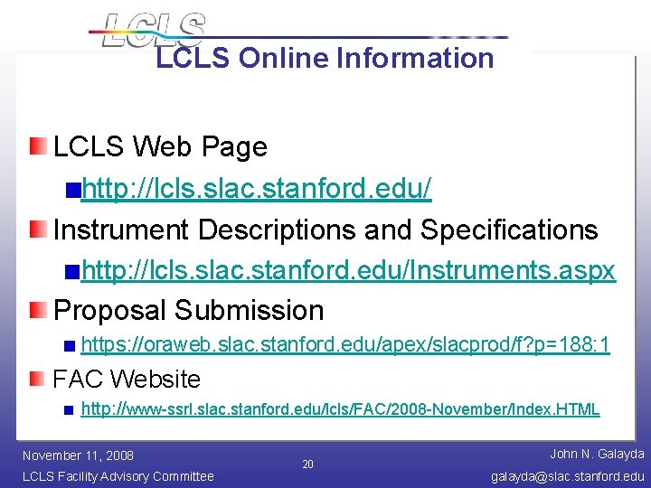LCLS Online Information LCLS Web Page http: //lcls. slac. stanford. edu/ Instrument Descriptions and