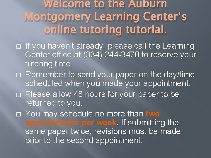 Welcome to the Auburn Montgomery Learning Center’s online tutoring tutorial. � � If you