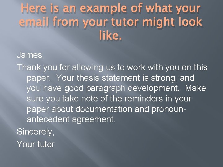 Here is an example of what your email from your tutor might look like.