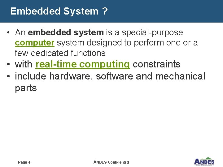 Embedded System ? • An embedded system is a special-purpose computer system designed to