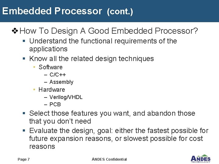 Embedded Processor (cont. ) v How To Design A Good Embedded Processor? § Understand