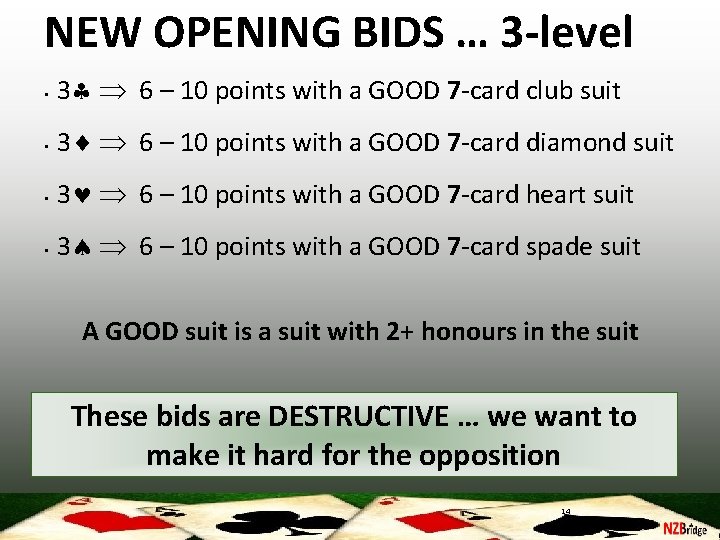 NEW OPENING BIDS … 3 -level • 3 6 – 10 points with a