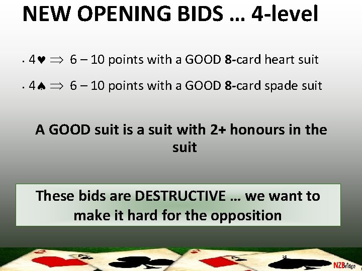 NEW OPENING BIDS … 4 -level • 4 6 – 10 points with a