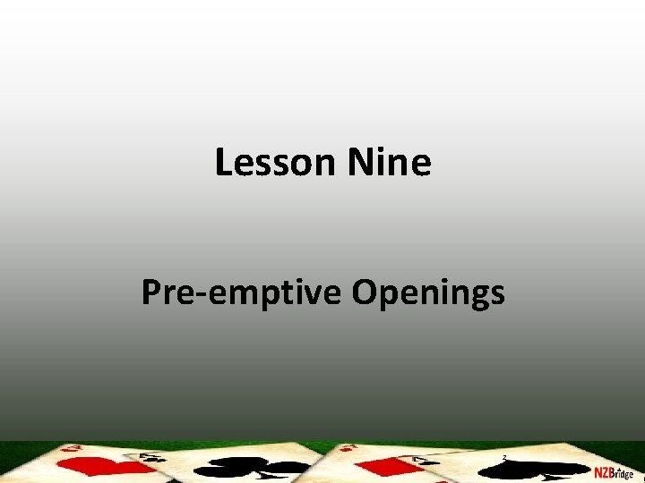 Lesson Nine Pre-emptive Openings 2 