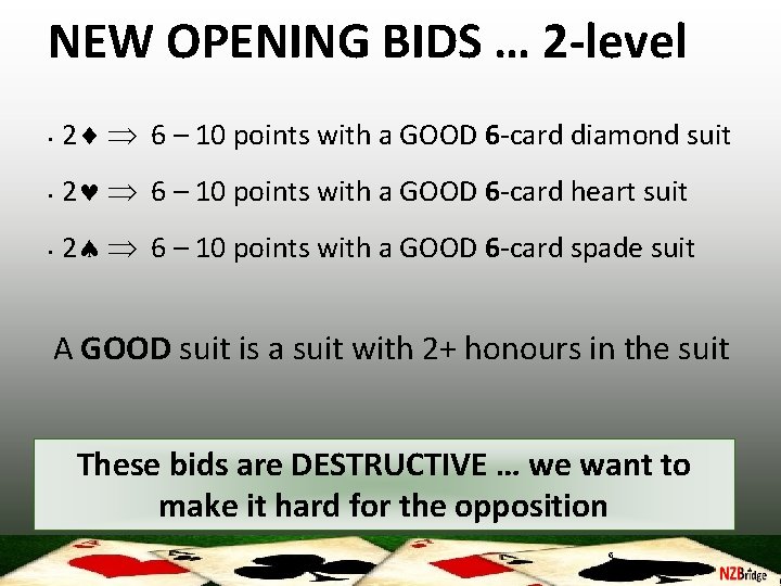 NEW OPENING BIDS … 2 -level • 2 6 – 10 points with a