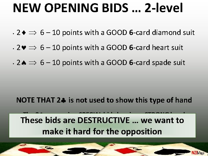 NEW OPENING BIDS … 2 -level • 2 6 – 10 points with a