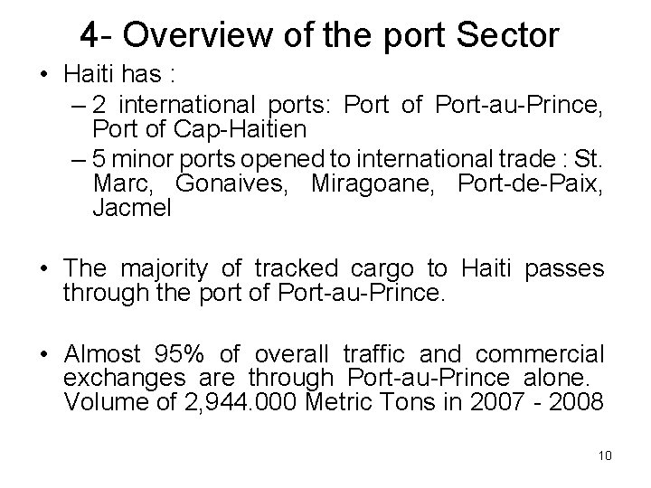 4 - Overview of the port Sector • Haiti has : – 2 international