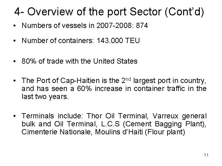 4 - Overview of the port Sector (Cont’d) • Numbers of vessels in 2007