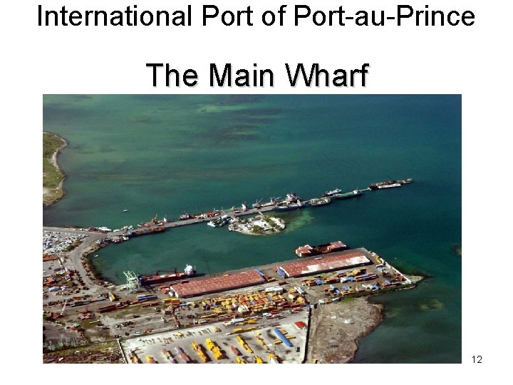 International Port of Port-au-Prince The Main Wharf 12 