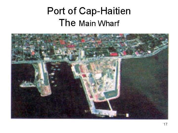 Port of Cap-Haitien The Main Wharf 17 