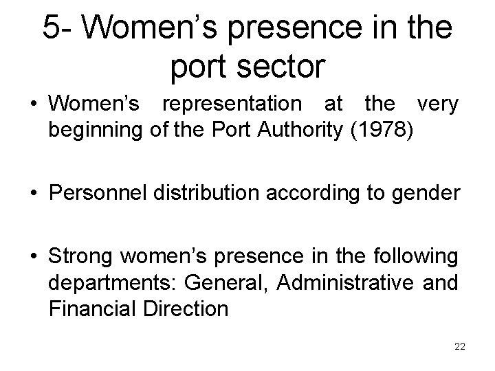 5 - Women’s presence in the port sector • Women’s representation at the very