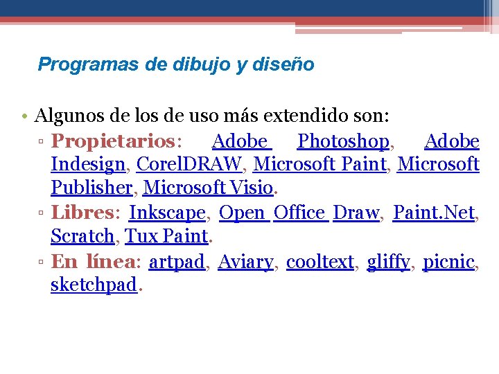 Programas de dibujo y diseño • Algunos de los de uso más extendido son: