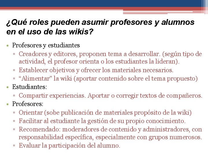 ¿Qué roles pueden asumir profesores y alumnos en el uso de las wikis? •