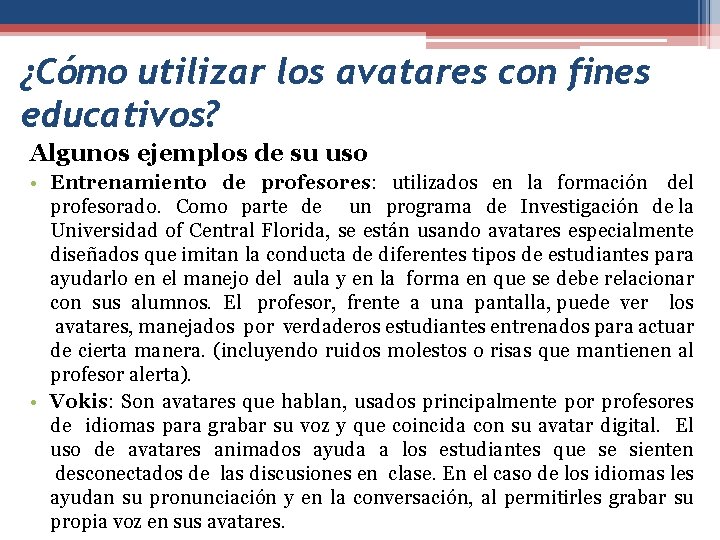 ¿Cómo utilizar los avatares con fines educativos? Algunos ejemplos de su uso • Entrenamiento