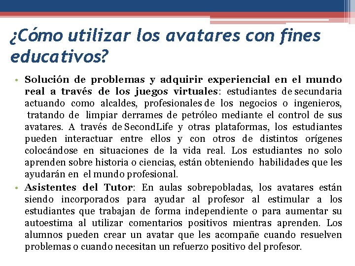 ¿Cómo utilizar los avatares con fines educativos? • Solución de problemas y adquirir experiencial