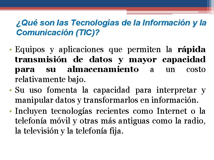 ¿Qué son las Tecnologías de la Información y la Comunicación (TIC)? • Equipos y