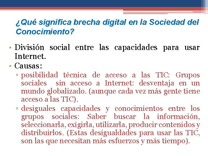 ¿Qué significa brecha digital en la Sociedad del Conocimiento? • División social entre las