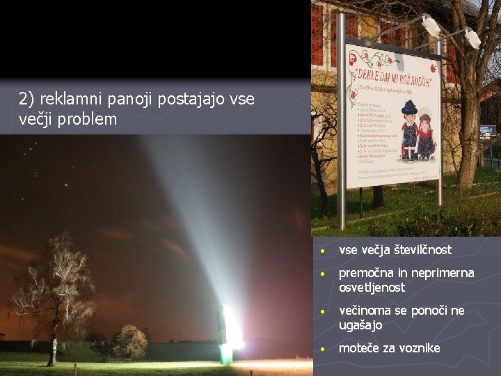 2) reklamni panoji postajajo vse večji problem · vse večja številčnost · premočna in