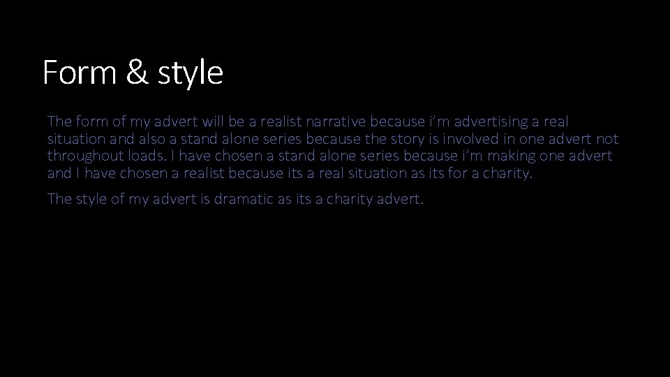 Form & style The form of my advert will be a realist narrative because Form & style The form of my advert will be a realist narrative because