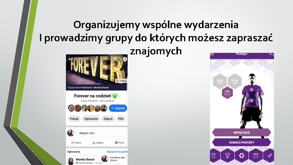 Organizujemy wspólne wydarzenia I prowadzimy grupy do których możesz zapraszać znajomych 