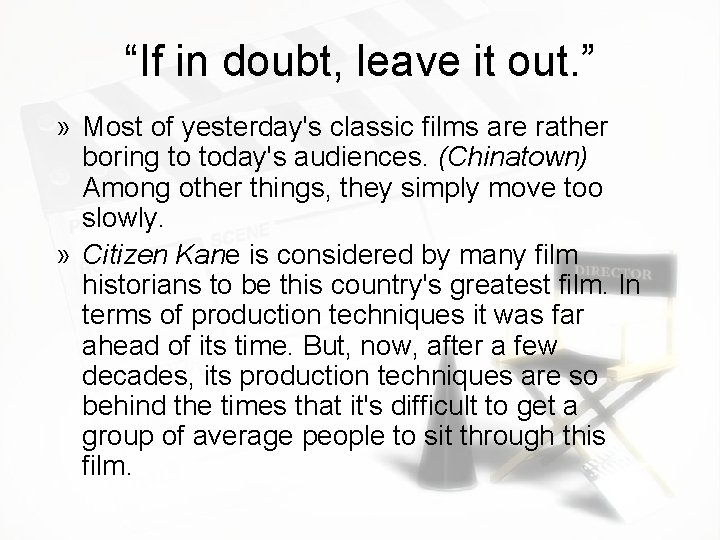 “If in doubt, leave it out. ” » Most of yesterday's classic films are