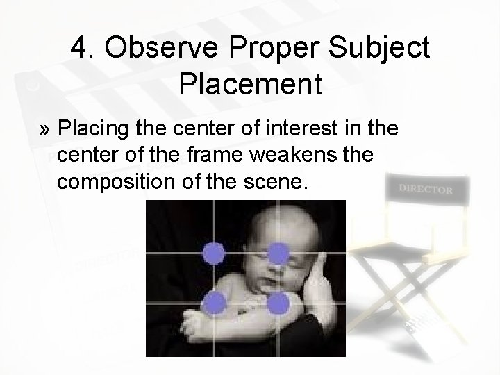 4. Observe Proper Subject Placement » Placing the center of interest in the center