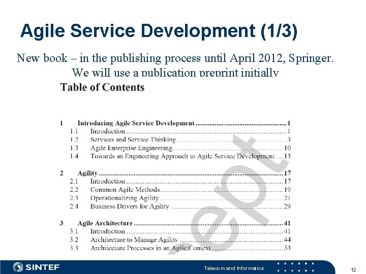 Agile Service Development (1/3) New book – in the publishing process until April 2012,