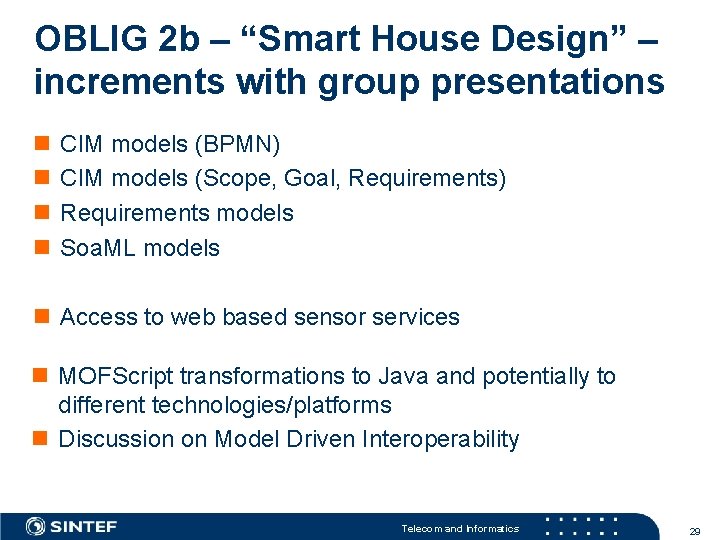 OBLIG 2 b – “Smart House Design” – increments with group presentations n n