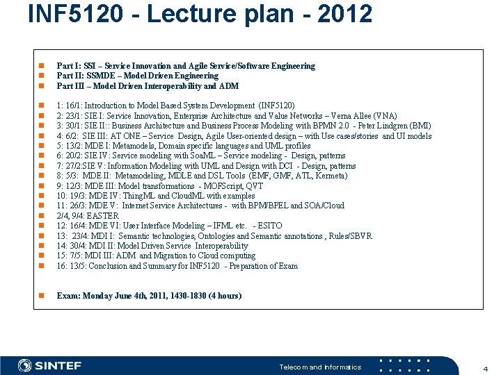 INF 5120 - Lecture plan - 2012 n n n Part I: SSI –