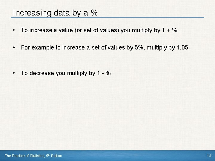 Increasing data by a % • To increase a value (or set of values)