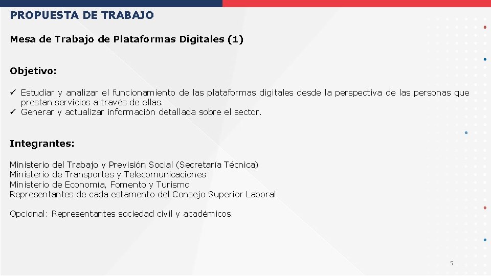 PROPUESTA DE TRABAJO Mesa de Trabajo de Plataformas Digitales (1) Objetivo: ü Estudiar y