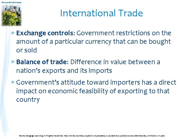 ©wecand/Getty. Images International Trade Exchange controls: Government restrictions on the amount of a particular