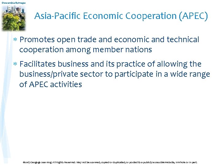 ©wecand/Getty. Images Asia-Pacific Economic Cooperation (APEC) Promotes open trade and economic and technical cooperation