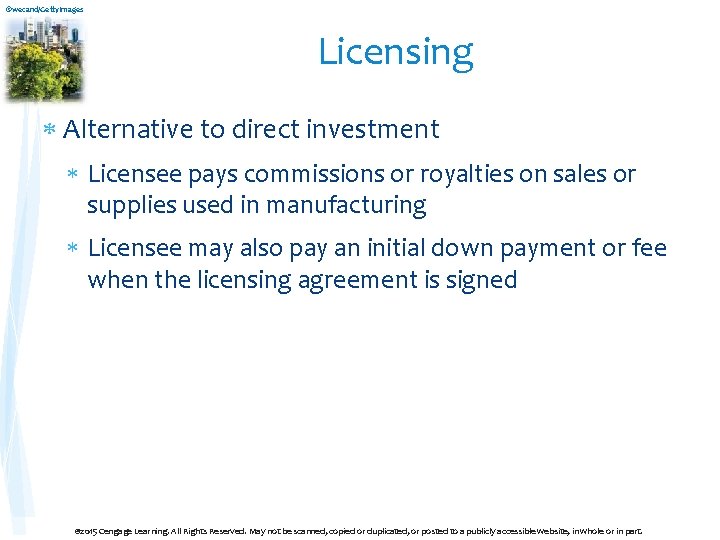©wecand/Getty. Images Licensing Alternative to direct investment Licensee pays commissions or royalties on sales