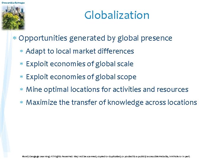 ©wecand/Getty. Images Globalization Opportunities generated by global presence Adapt to local market differences Exploit