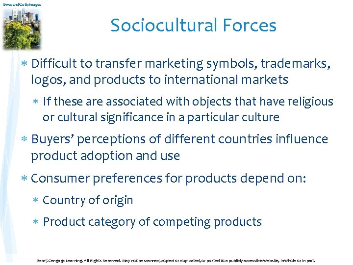 ©wecand/Getty. Images Sociocultural Forces Difficult to transfer marketing symbols, trademarks, logos, and products to