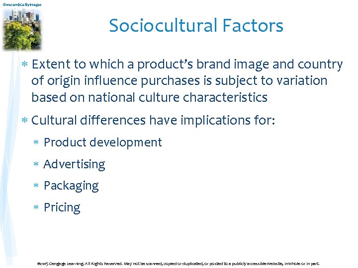 ©wecand/Getty. Images Sociocultural Factors Extent to which a product’s brand image and country of