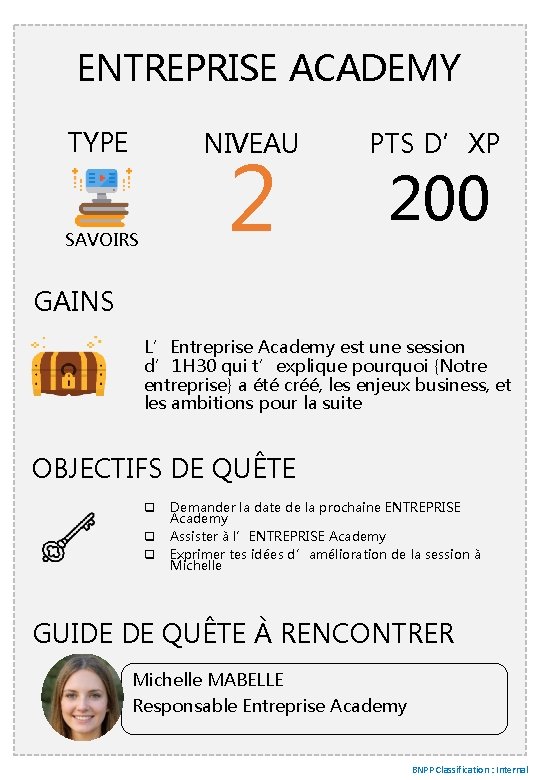 ENTREPRISE ACADEMY TYPE NIVEAU 2 SAVOIRS PTS D’XP 200 GAINS L’Entreprise Academy est une