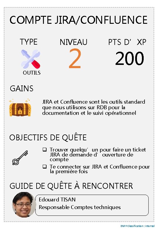 COMPTE JIRA/CONFLUENCE TYPE NIVEAU OUTILS 2 PTS D’XP 200 GAINS JIRA et Confluence sont