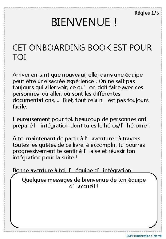 Règles 1/5 BIENVENUE ! CET ONBOARDING BOOK EST POUR TOI Arriver en tant que