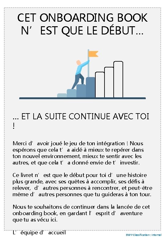 CET ONBOARDING BOOK N’EST QUE LE DÉBUT… … ET LA SUITE CONTINUE AVEC TOI