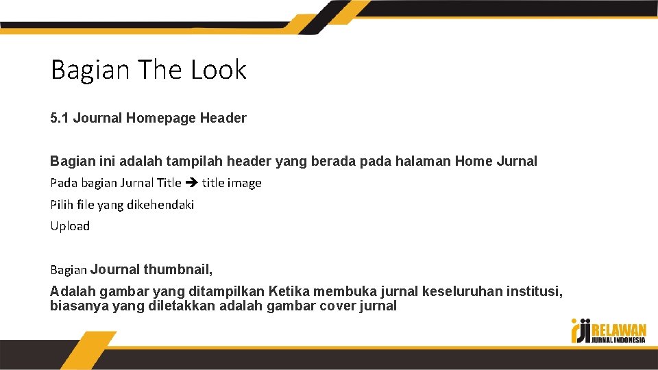 Bagian The Look 5. 1 Journal Homepage Header Bagian ini adalah tampilah header yang