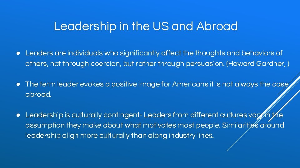 Leadership in the US and Abroad ● Leaders are individuals who significantly affect the