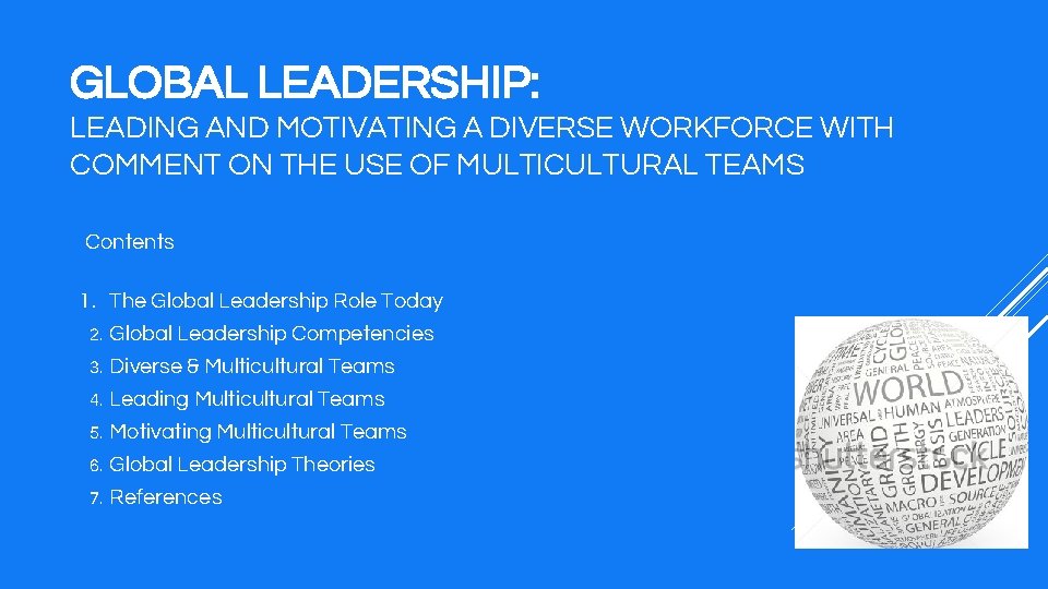 GLOBAL LEADERSHIP: LEADING AND MOTIVATING A DIVERSE WORKFORCE WITH COMMENT ON THE USE OF